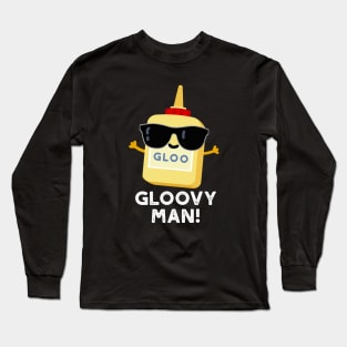 Gloovy Man Funny Super Glue Pun Long Sleeve T-Shirt